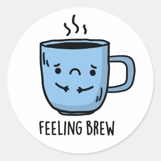Feeling Brew Funny Sad Coffee Pun Ronde Sticker (Voorkant)