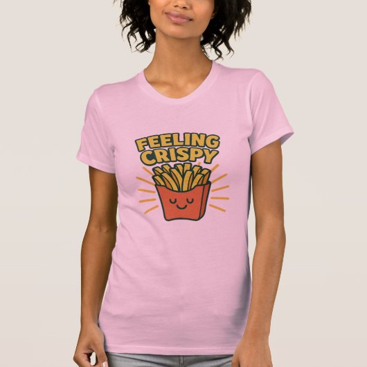 “Feeling Crispy” French Fries T-Shir T-shirt (Voorkant)
