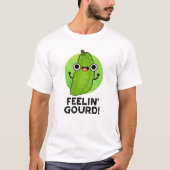 Feeling Gourd Funny Feeling Good Veggie Pun T-shirt (Voorkant)