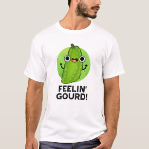 Feeling Gourd Funny Feeling Good Veggie Pun T-shirt