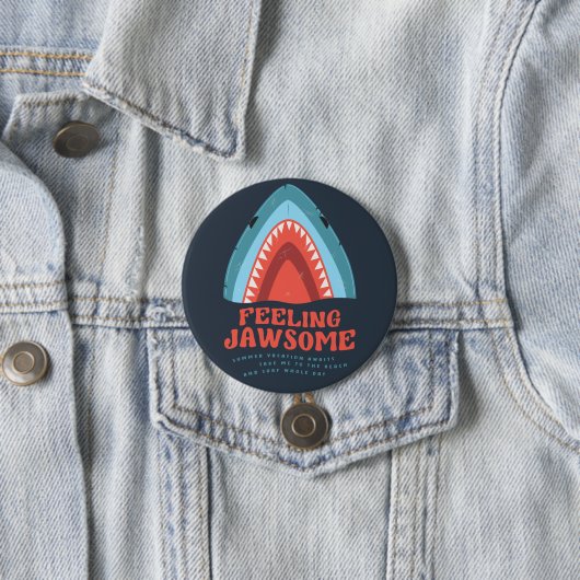Feeling Jawsome Shark Funny Summer Puns Button (In situ)