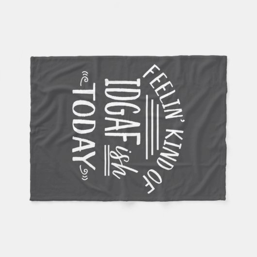 Feeling Kind Of Idgaf-ioday Funny Meme Sarcasm Quo Fleece Deken (Voorkant (Horizontaal))