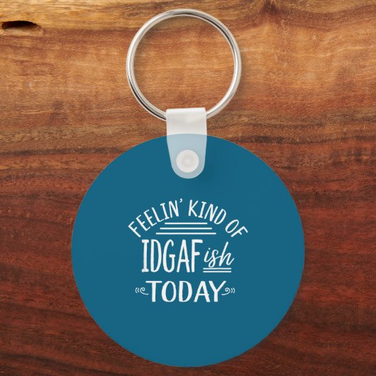 Feeling Kind Of Idgaf-ioday Funny Meme Sarcasm Quo Sleutelhanger (Voorkant)