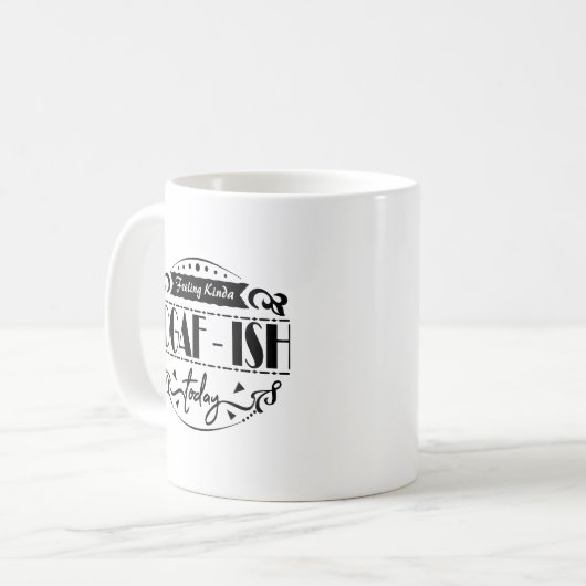 Feeling: Kinda Idf-Ish Today Typografie Mok (Voorkant links)