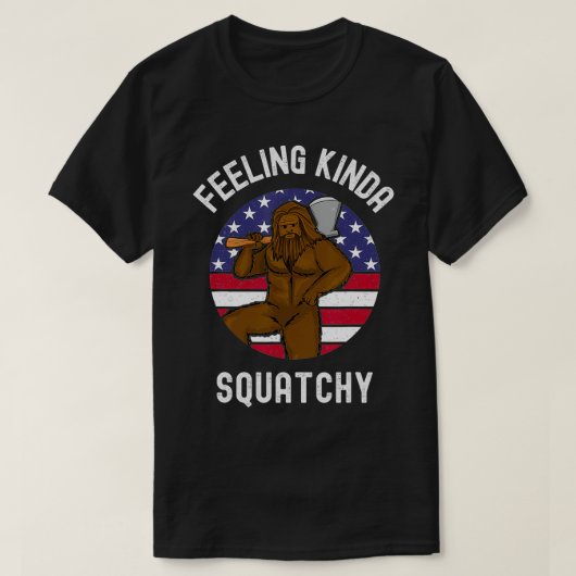 Feeling Kinda Squatchy American Lumberjack Bigfoo T-shirt (Design voorkant)