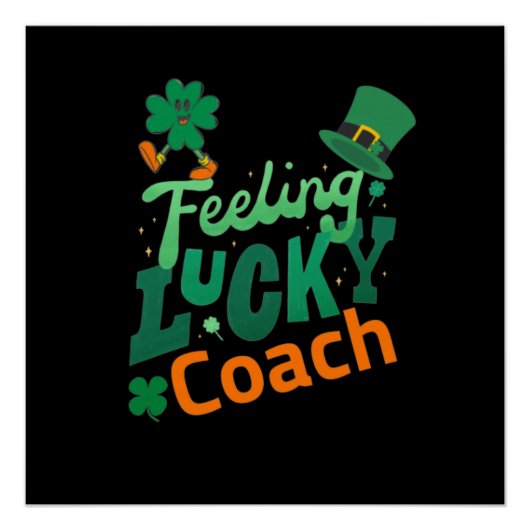 Feeling Lucky Coach voor Irish saint Patrick's day Perfect Poster (Voorkant)