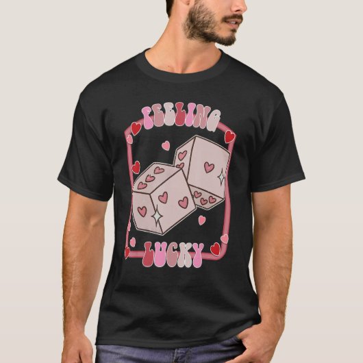Feeling Lucky Happy Valentines Day be Mine Vday Vi T-shirt (Voorkant)