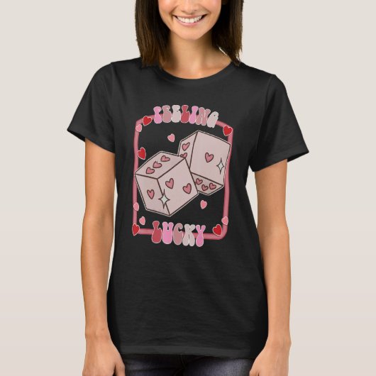 Feeling Lucky Happy Valentines Day be Mine Vday Vi T-shirt (Voorkant)