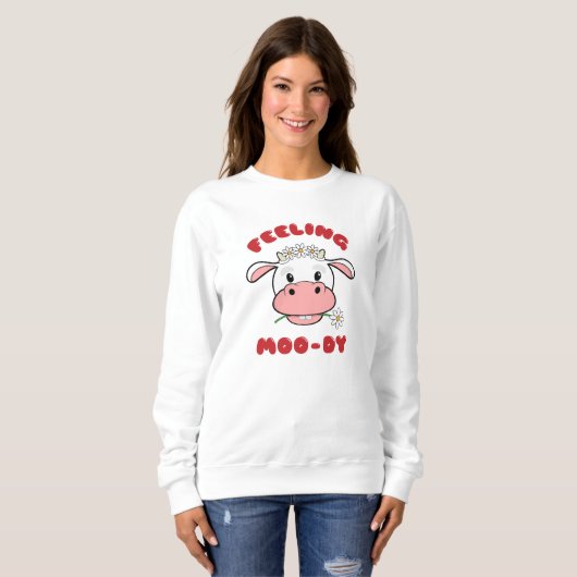 Feeling Moo-dy | Cute Cartoon Koe Citate Sweatshir Trui (Voorkant volledig)