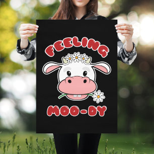 Feeling Moo-dy   Cute Cartoon Koe Quote Poster