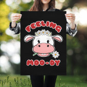 Feeling Moo-dy | Cute Cartoon Koe Quote Poster
