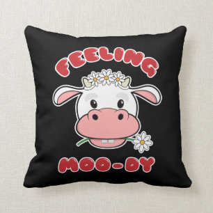 Feeling Moo-dy   Kute Cartoon Koe Quote Kussen