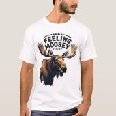 Feeling Moosey Today: Majestic Moose Graphic T-shirt (Voorkant)