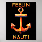 Feeling Nauti Funny Sailing And Boating  Poster (Voorkant)
