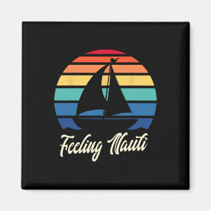 Feeling Nauti - Grappige Zeilboot Zeilen Magneet