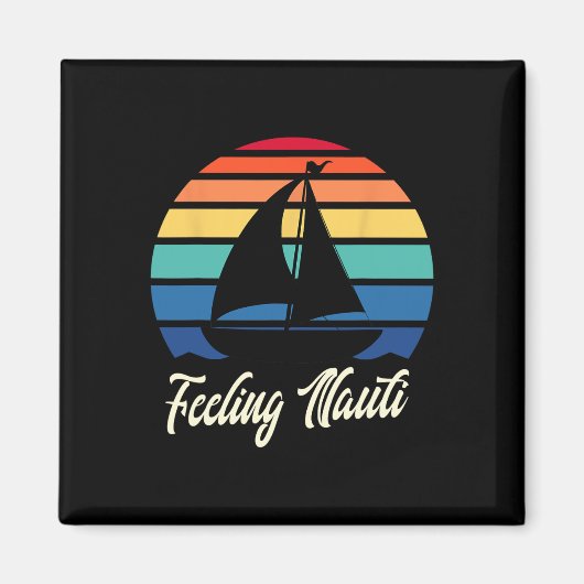 Feeling Nauti - Grappige Zeilboot Zeilen Magneet (Voorkant)