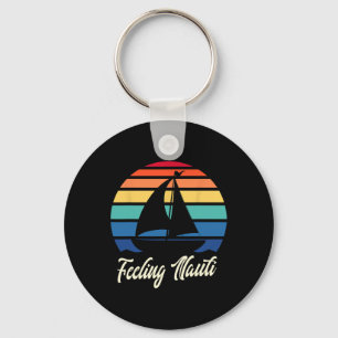 Feeling Nauti - Grappige Zeilboot Zeilen Sleutelhanger