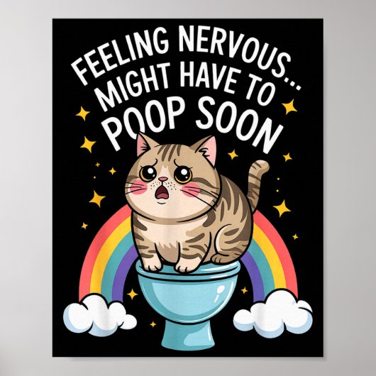 Feeling Nervous Might Have To Poop Soon Funny Cat Poster (Voorkant)