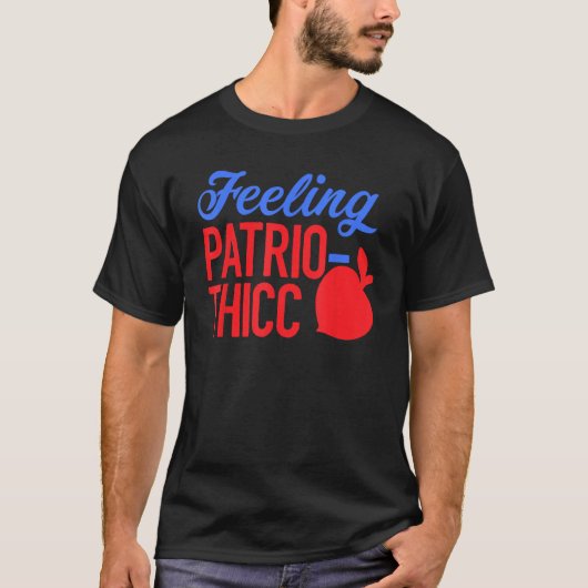 Feeling Patrio-thicc Funny 4th of July T-shirt (Voorkant)