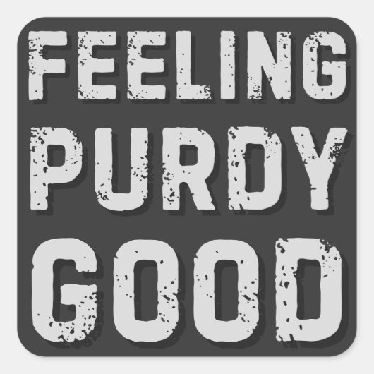Feeling Purdy Good - Funny Meme Squad Vierkante Sticker (Voorkant)