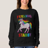 Feeling Stabby   Sarcastic Unicorn Squad Bad Attit Trui (Voorkant)