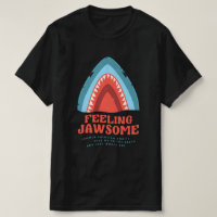 Feeling van Jawsome Shark Funny Summer Puns T-Shir
