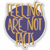 Feelings Are Not Facts | 12 Step Recovery Slogan Sticker (Voorkant)