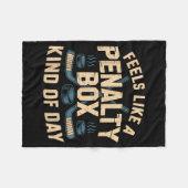 Feels Like A Penalty Box Kind Of Day  Fleece Deken (Voorkant (Horizontaal))