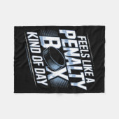 Feels Like A Penalty Box Kind Of Day Funny Hockey Fleece Deken (Voorkant (Horizontaal))