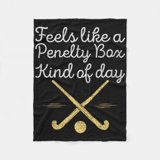 Feels Like A Penalty Box Kind Of Day Funny Hockey  Fleece Deken
