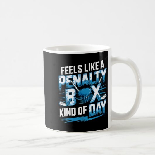 Feels Like A Penalty Box Kind Of Day Funny Hockey  Koffiemok (Rechts)