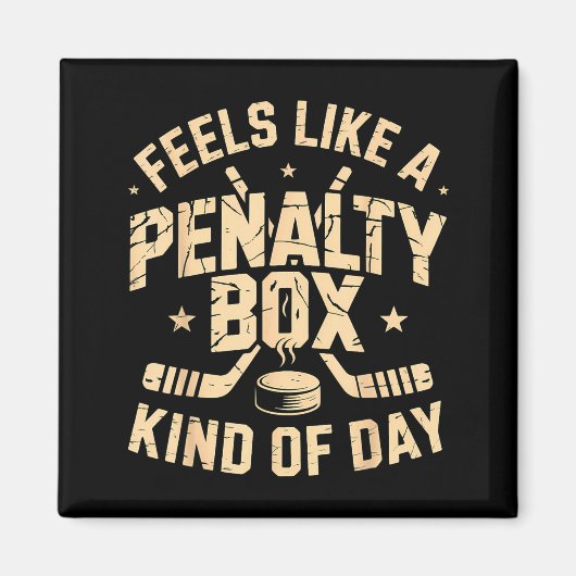 Feels Like A Penalty Box Kind Of Day Funny Hockey  Magneet (Voorkant)
