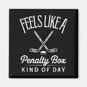 Feels Like A Penalty Box Kind Of Day Funny Hockey  Magneet (Voorkant)