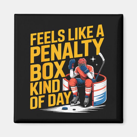 Feels Like A Penalty Box Kind Of Day Funny Hockey  Magneet (Voorkant)
