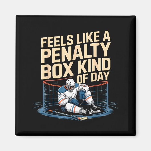 Feels Like A Penalty Box Kind Of Day Funny Hockey  Magneet (Voorkant)