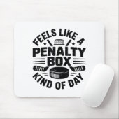 Feels Like A Penalty Box Kind Of Day Funny Hockey Muismat (Met muis)