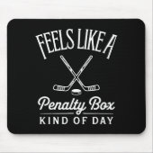 Feels Like A Penalty Box Kind Of Day Funny Hockey Muismat (Voorkant)