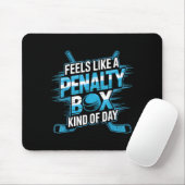 Feels Like A Penalty Box Kind Of Day Funny Hockey  Muismat (Met muis)