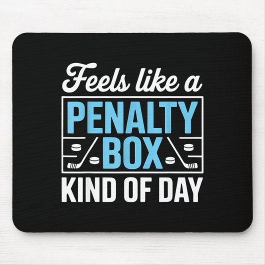 Feels Like A Penalty Box Kind Of Day Funny Hockey  Muismat (Voorkant)