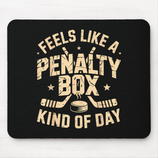 Feels Like A Penalty Box Kind Of Day Funny Hockey  Muismat (Voorkant)