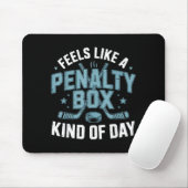 Feels Like A Penalty Box Kind Of Day Funny Hockey  Muismat (Met muis)