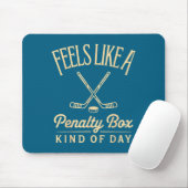 Feels Like A Penalty Box Kind Of Day Funny Hockey  Muismat (Met muis)