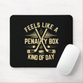 Feels Like A Penalty Box Kind Of Day Funny Hockey  Muismat (Met muis)