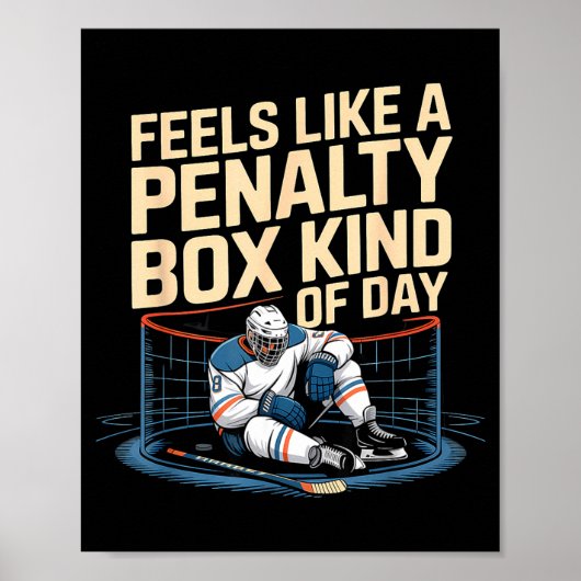 Feels Like A Penalty Box Kind Of Day Funny Hockey  Poster (Voorkant)