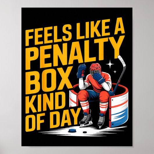Feels Like A Penalty Box Kind Of Day Funny Hockey  Poster (Voorkant)