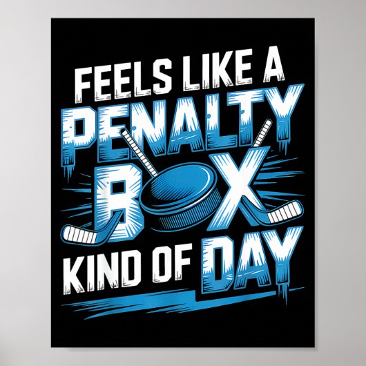 Feels Like A Penalty Box Kind Of Day Funny Hockey  Poster (Voorkant)