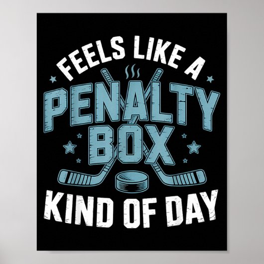 Feels Like A Penalty Box Kind Of Day Funny Hockey  Poster (Voorkant)