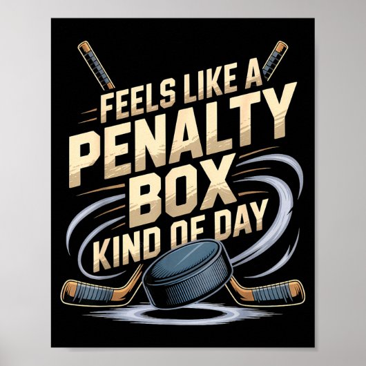 Feels Like A Penalty Box Kind Of Day Funny Hockey  Poster (Voorkant)