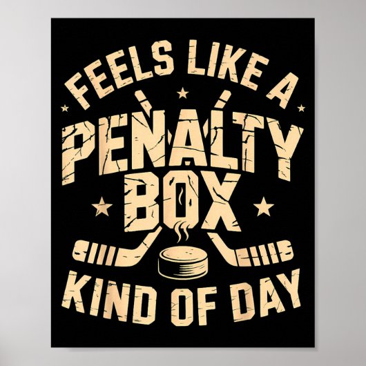 Feels Like A Penalty Box Kind Of Day Funny Hockey  Poster (Voorkant)