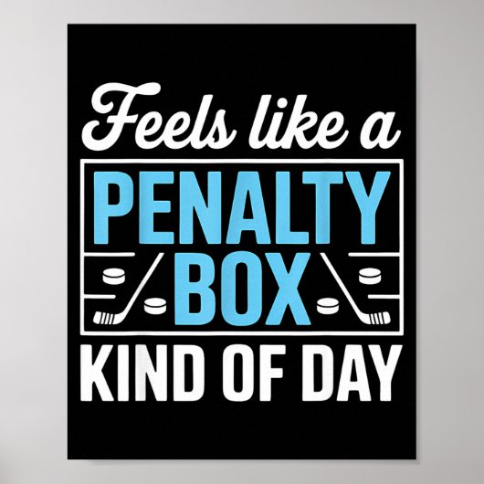 Feels Like A Penalty Box Kind Of Day Funny Hockey Poster (Voorkant)